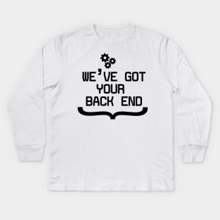 Back End Developer - We've got your Back End Kids Long Sleeve T-Shirt